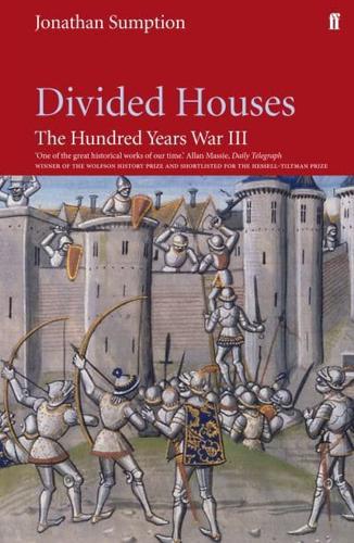 The Hundred Years War. Volume III Divided Houses