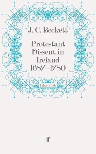 Protestant Dissent in Ireland 1687-1780