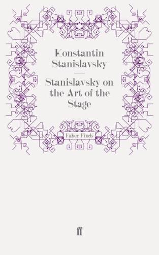 Stanislavsky on the Art of the Stage
