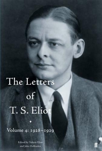 The Letters of T.S. Eliot. Volume 4 1928-1929