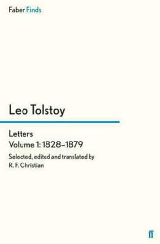 Tolstoy's Letters. Volume 1 1828-1879