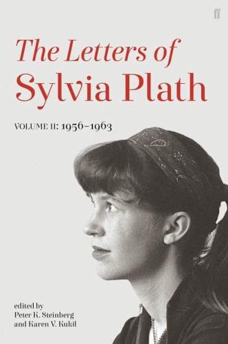 Letters of Sylvia Plath. Volume II 1956-1963