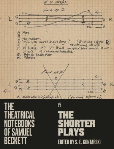 The Theatrical Notebooks of Samuel Beckett. Volume IV The Shorter Plays