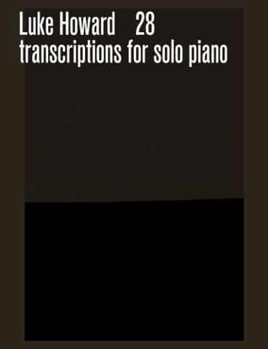 28 Transcriptions for Solo Piano