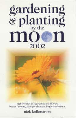 Gardening & Planting by the Moon 2002