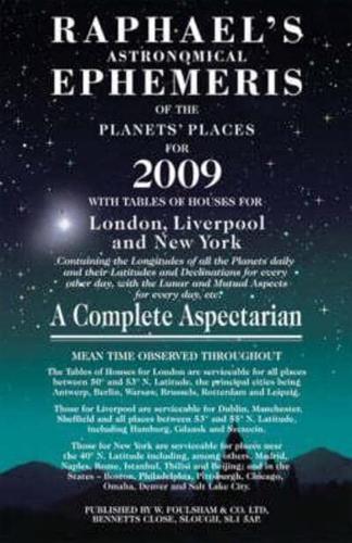 Raphael's Astronomical Ephemeris of the Planets' Places for 2009