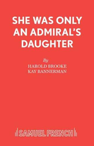 She Was Only An Admiral's Daughter