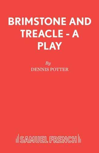 Brimstone and Treacle - A Play