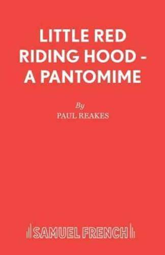 Little Red Riding Hood - A Pantomime