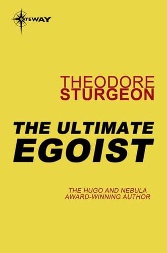 The Ultimate Egoist