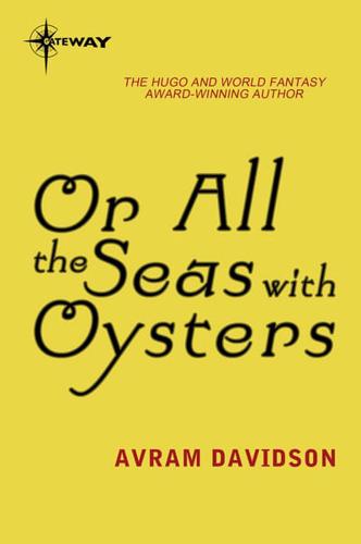 Or All the Seas With Oysters