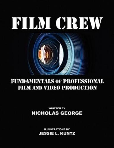 Film Crew: Fundamentals of Professional Film and Video Production