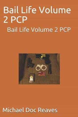 Bail Life Volume 2 PCP