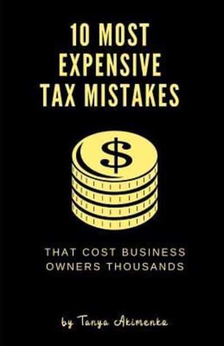10 Most Expensive Tax Mistakes