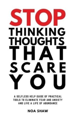 Stop Thinking Thoughts That Scare You