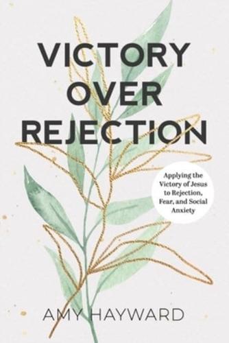 Victory Over Rejection