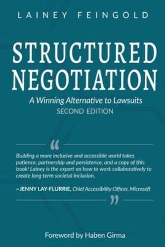 Structured Negotiation: A Winning Alternative to Lawsuits, Second Edition