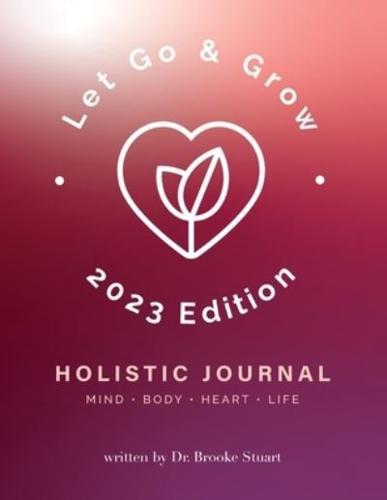 Let Go & Grow Holistic Journal [2022 Edition]