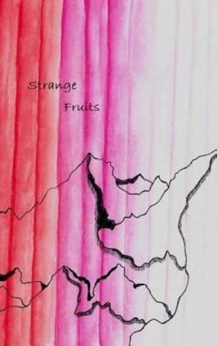 Strange Fruits