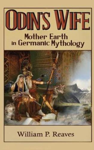 Odin's Wife: Mother Earth in Germanic Mythology