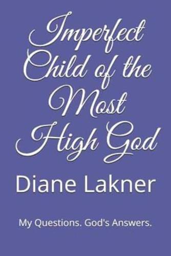 Imperfect Child of the Most High God