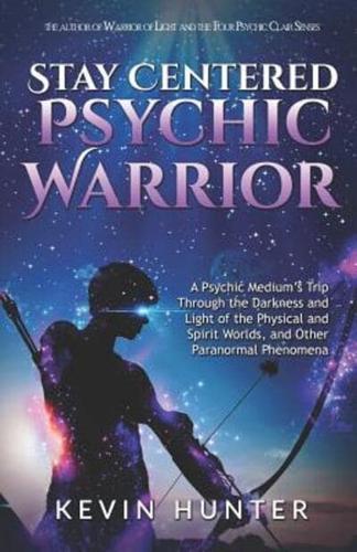 Stay Centered Psychic Warrior