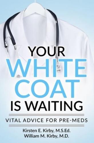 Your White Coat Is Waiting