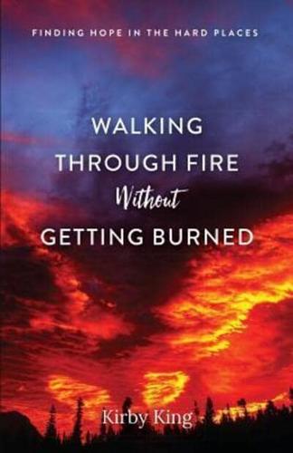 Walking Through Fire Without Getting Burned