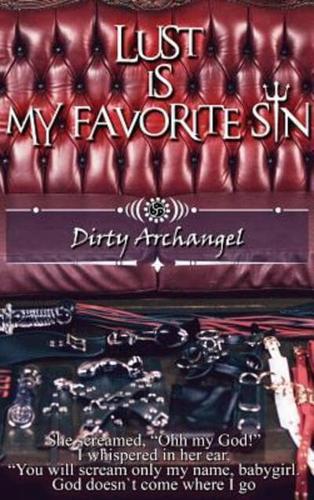 Lust is my favorite sin: Dirty Archangel