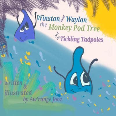 Winston and Waylon, the Monkey Pod Tree and the Tickling Tadpole