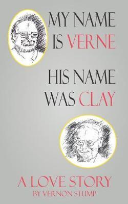 My Name Verne, His Name Was Clay