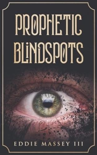 Prophetic Blindspots
