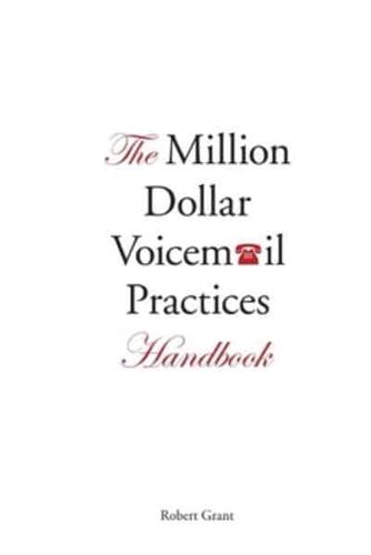 The Million Dollar Voicemail Practices Handbook