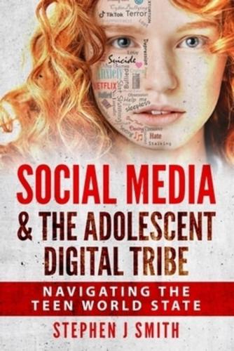 Social Media & The Adolescent Digital Tribe