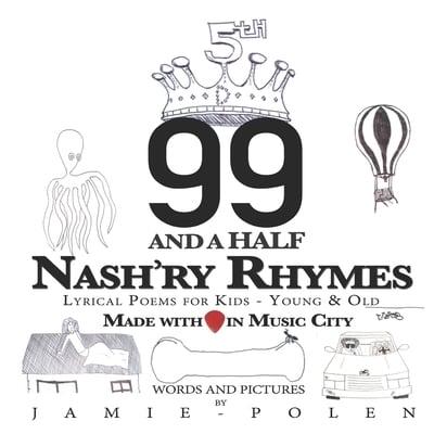 99 and a Half Nash'ry Rhymes