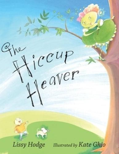 The Hiccup Heaver