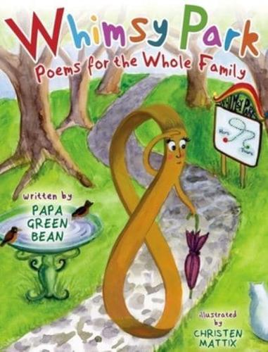 Whimsy Park: Poems for the Whole Family