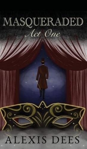 Masqueraded: Act One
