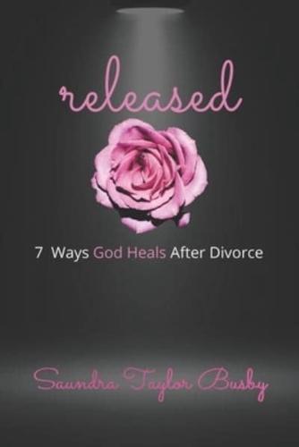 released: 7 Ways God Heals After Divorce
