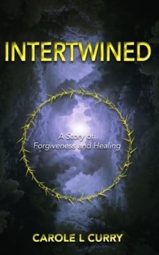 Intertwined: A Story of Forgiveness and Healing
