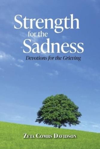 Strength for the Sadness: Devotions for the Grieving