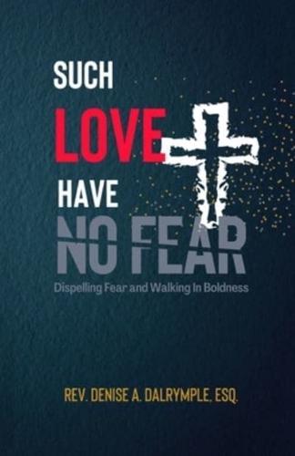 Such Love Have No Fear