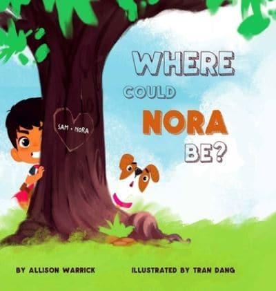Where Could Nora Be?