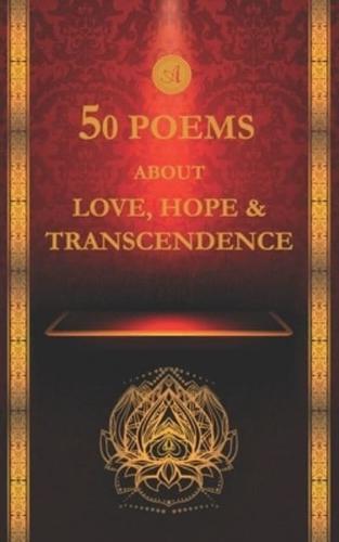 50 Poems about Love, Hope and Transcendence