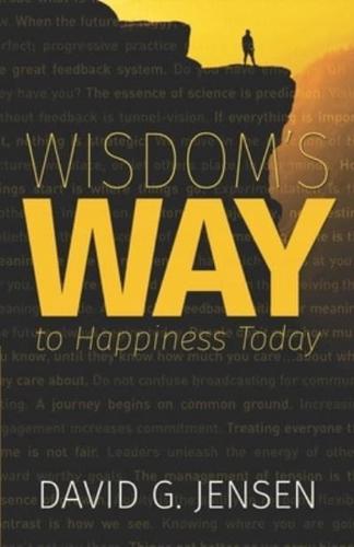 Wisdom's Way to Happiness Today