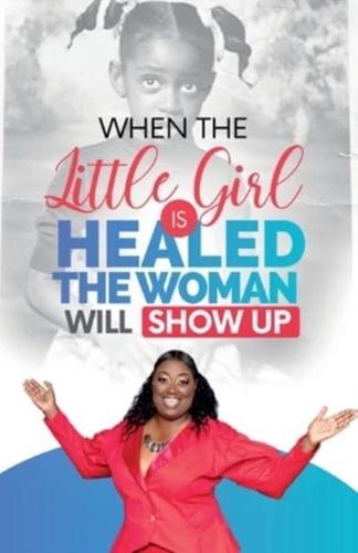 When The Little Girl Is Healed, The Woman Will Show Up