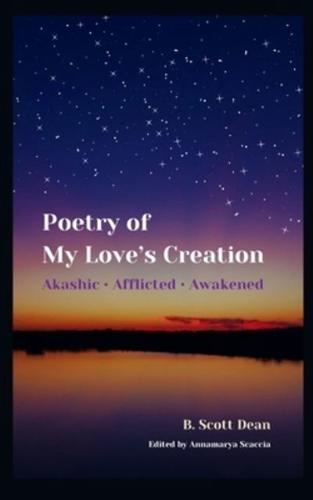 Poetry of My Love's Creation: Akashic ⦁ Afflicted ⦁ Awakened