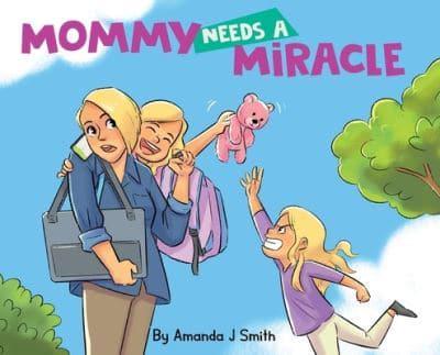 Mommy Needs a Miracle