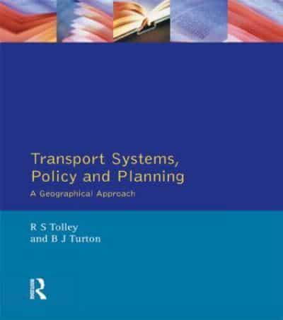 Transport Systems, Policy and Planning : A Geographical Approach
