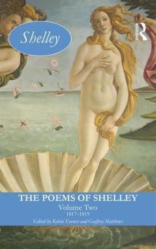 The Poems of Shelley: Volume Two: 1817 - 1819